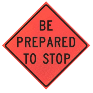 Be Prepared To Stop (w3-4) 36" Marathon™ Roll-up Sign