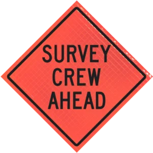 Survey Crew Ahead 36" Super Bright™ Reflective Vinyl Roll-up Sign