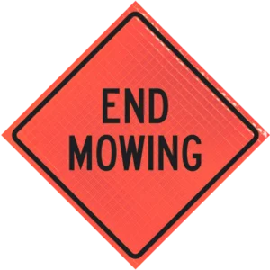 End Mowing 48" Super Bright™ Roll-up Sign