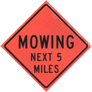 Mowing Next 5 Miles 48" Super Bright™ Roll-up Sign